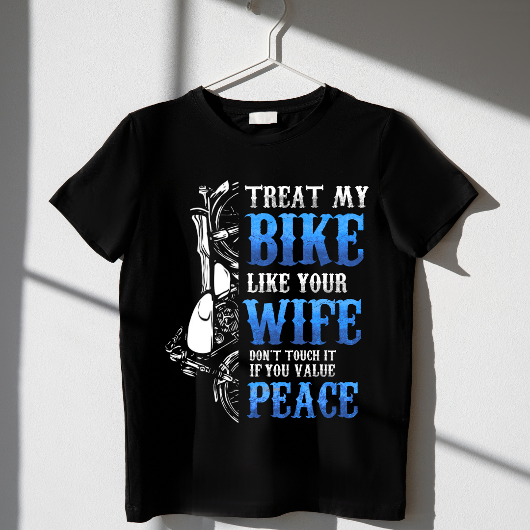 TREAT MY BIKE LIKE YOUR WIFE
